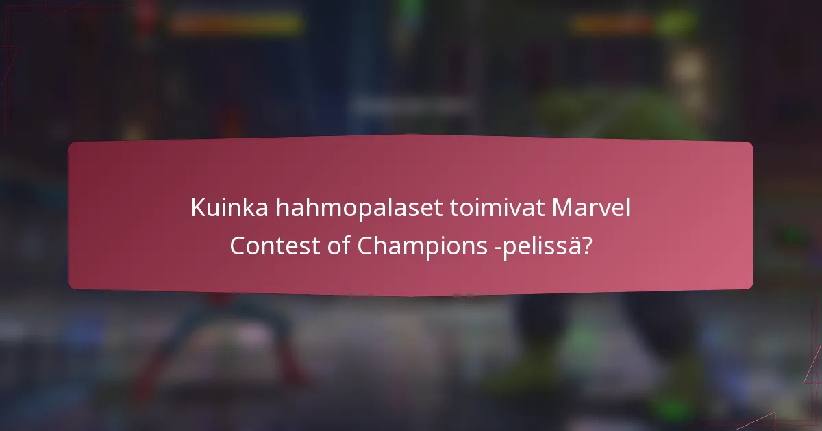 Kuinka hahmopalaset toimivat Marvel Contest of Champions -pelissä?