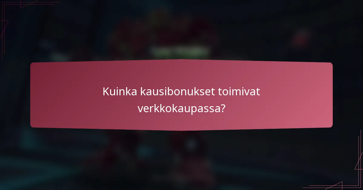 Kuinka kausibonukset toimivat verkkokaupassa?