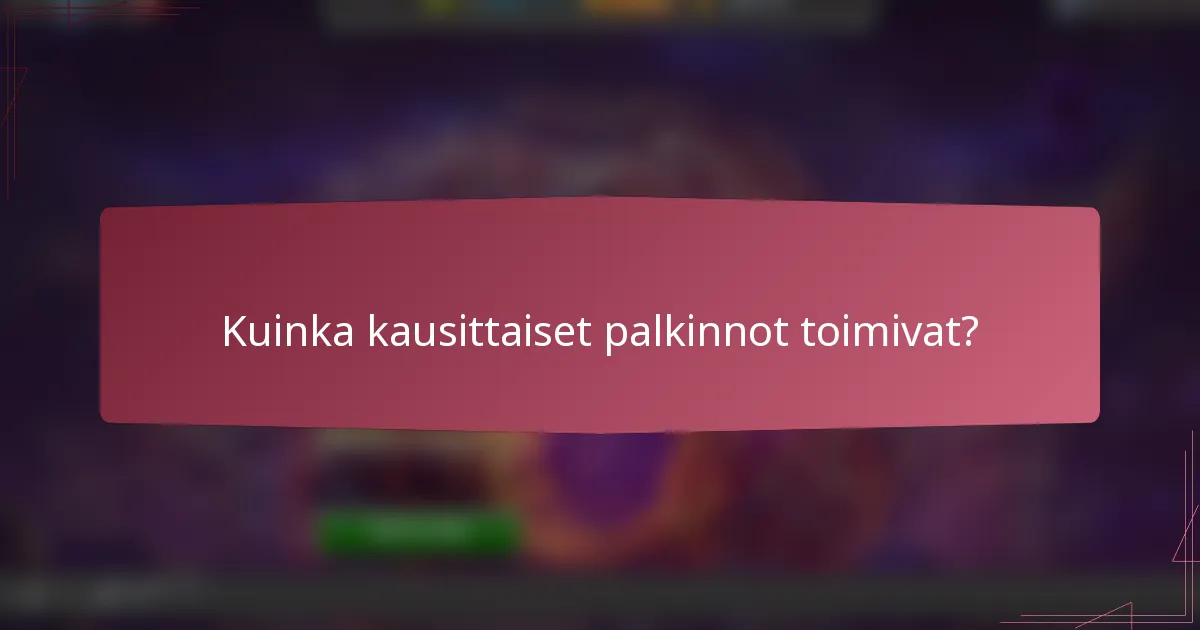 Kuinka kausittaiset palkinnot toimivat?