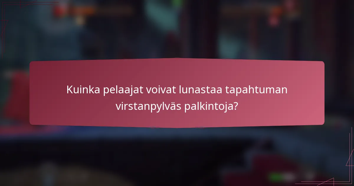 Kuinka pelaajat voivat lunastaa tapahtuman virstanpylväs palkintoja?