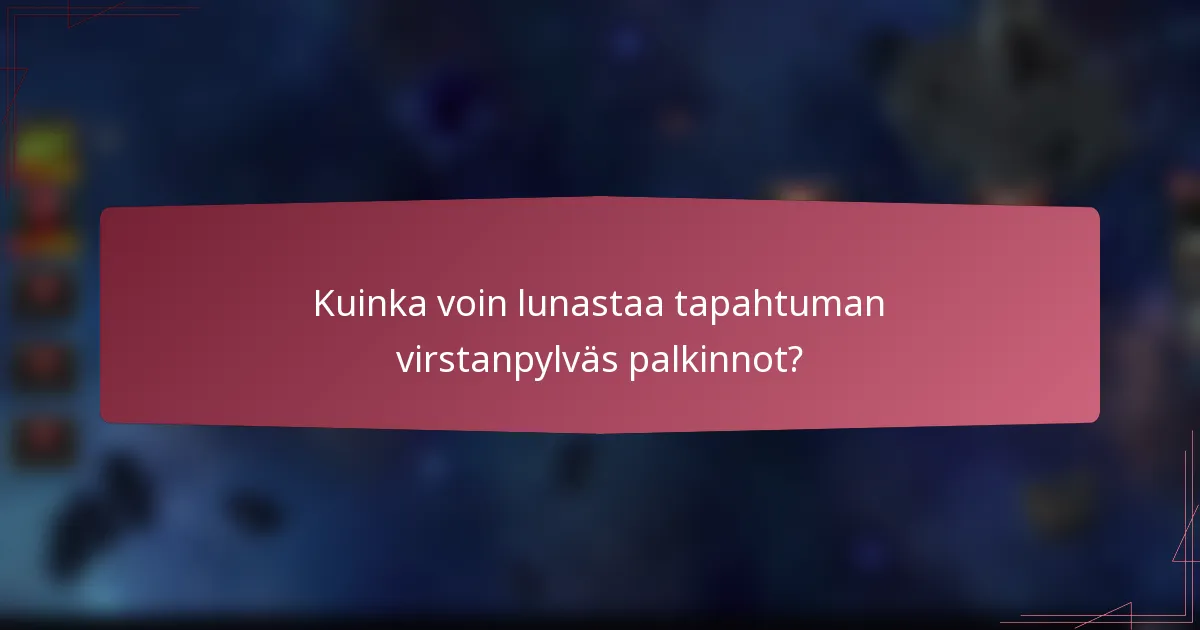 Kuinka voin lunastaa tapahtuman virstanpylväs palkinnot?