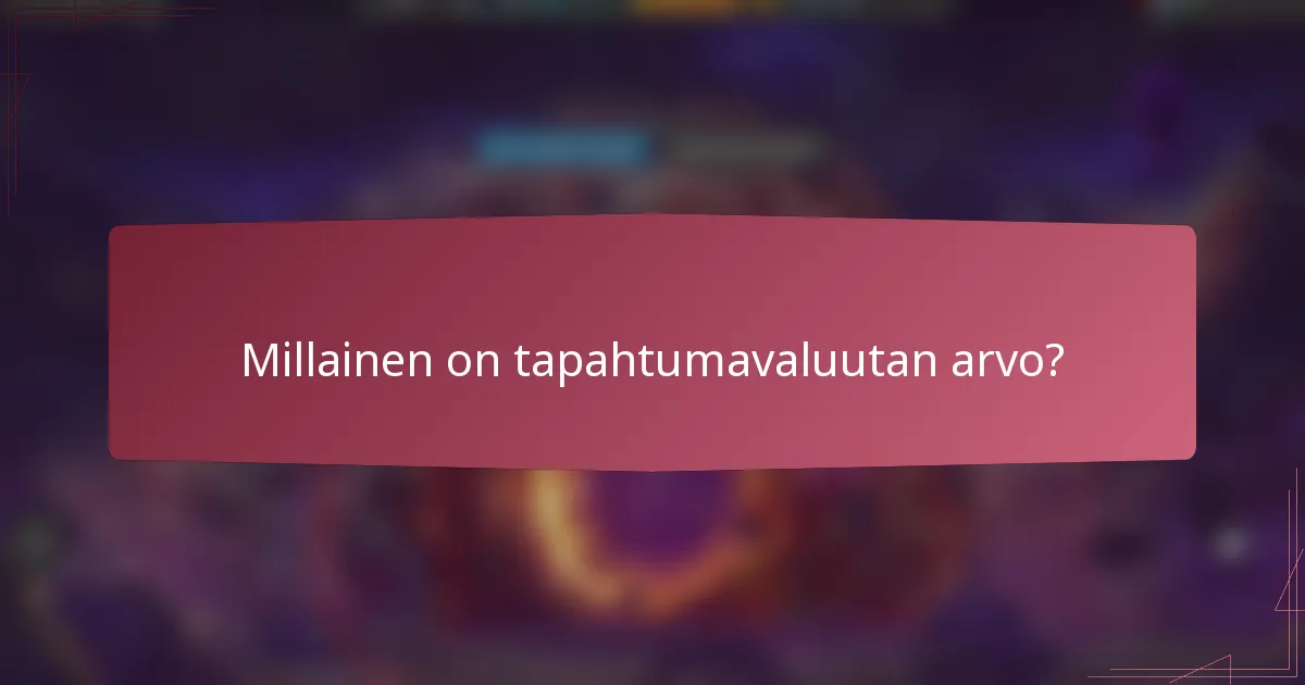 Millainen on tapahtumavaluutan arvo?