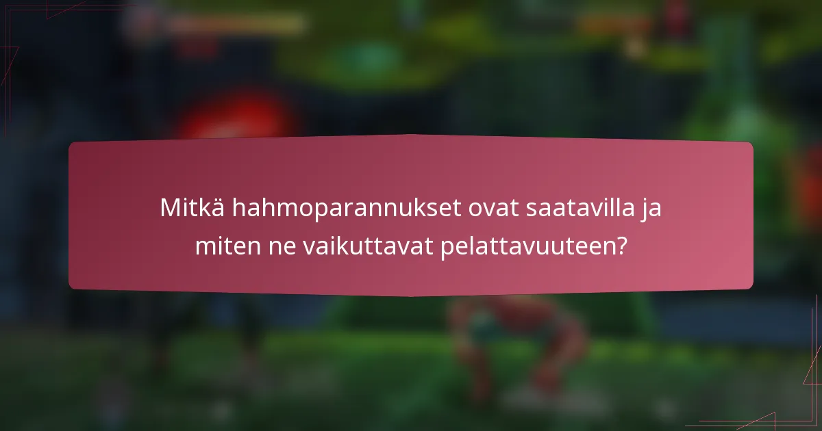 Mitkä hahmoparannukset ovat saatavilla ja miten ne vaikuttavat pelattavuuteen?