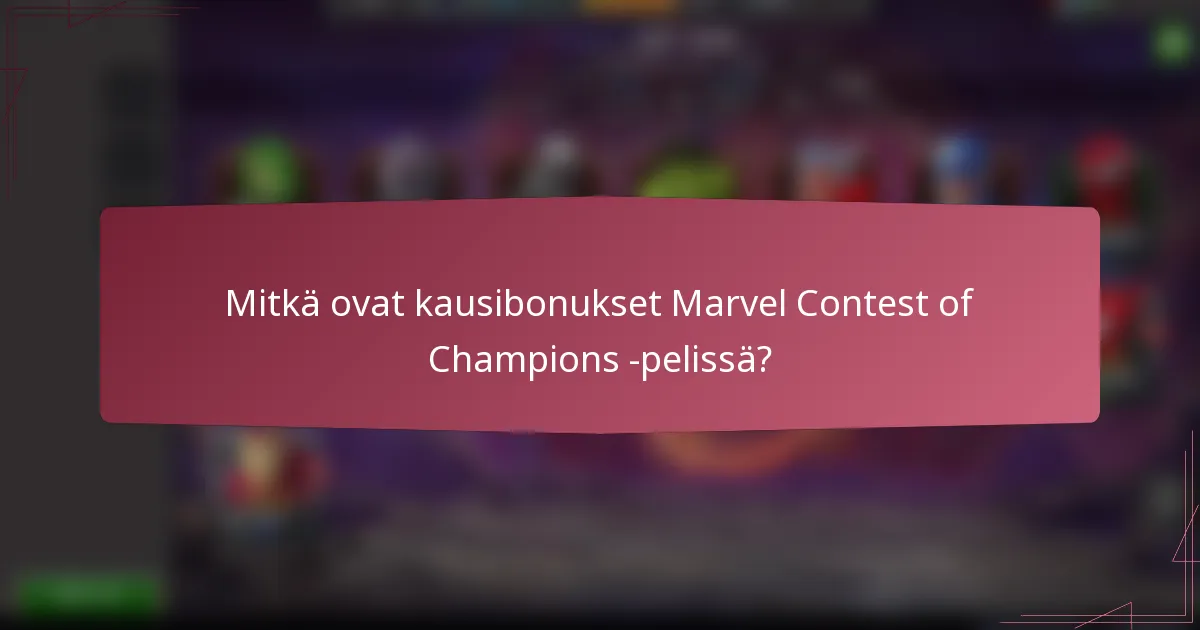 Mitkä ovat kausibonukset Marvel Contest of Champions -pelissä?